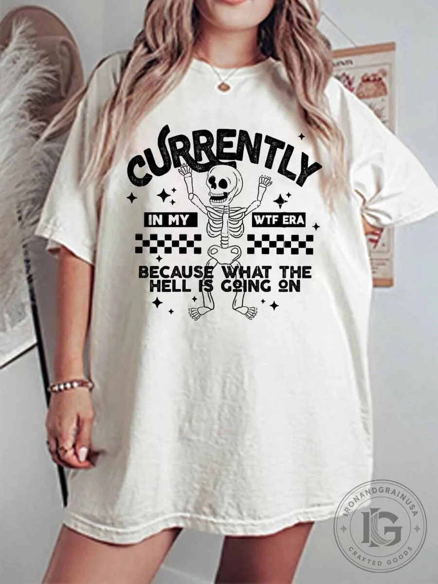 Currently In My WTF Era Skeleton Meme Funny Graphic T-Shirt